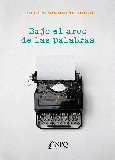 Portada de: BAJO EL ARCO DE LAS PALABRAS