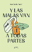 Portada de: Y LAS MALAS VAN A TODAS PARTES
