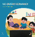Portada de: NO QUIERO HERMANOS