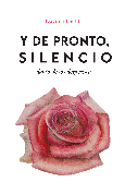 Portada de: Y DE PRONTO, SILENCIO. DIARIO DE UN DESPERTAR