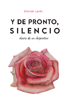 Y DE PRONTO, SILENCIO. DIARIO DE UN DESPERTAR