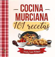 COCINA MURCIANA. 101 RECETAS