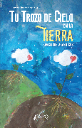 Portada de: TU TROZO DE CIELO EN LA TIERRA