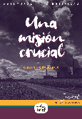 Portada de: UNA MISION CRUCIAL