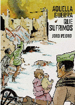 AQUELLA GUERRA QUE SUFRIMOS