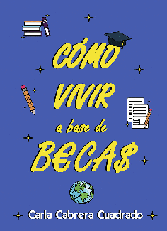 CÓMO VIVIR A BASE DE BECAS