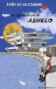 IVÁN EN LA CIUDAD 1 - EL SECRETO DE MI ABUELO