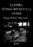 Portada de: NUESTRA ÚLTIMA NOCHE EN LA TIERRA
