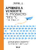Portada de: APRENDE A VENDERTE: EL PRODUCTO ERES TÚ