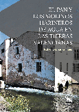 Portada de: EL PAN Y LOS MOLINOS HARINEROS DE AGUA EN LAS TIERRAS VALENCIANAS
