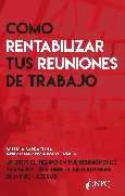 Portada de: COMO RENTABILIZAR TUS REUNIONES DE TRABAJO