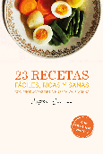 Portada de: 23 RECETAS FÁCILES, RICAS Y SANAS
