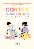 Portada de: CORTE Y CONFECCIÓN PARA LOS PEQUEÑOS DE LA CASA
