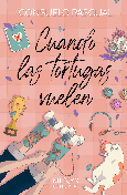 Portada de: CUANDO LAS TORTUGAS VUELEN