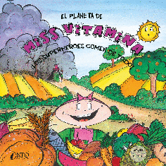 EL PLANETA DE MISS VITAMINA - LOS SUPERHÉROES COMEN DE TODO