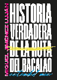 Portada de: HISTORIA VERDADERA DE LA RUTA DEL BACALAO