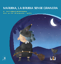 MARUIXA,LA BRUIXA SENSE GRANERA