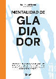 Portada de: MENTALIDAD DE GLADIADOR