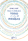 Portada de: NO CREAS TODO LO QUE PIENSAS