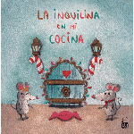 LA INQUILINA EN MI COCINA