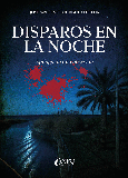 DISPAROS EN LA NOCHE Portada de: DISPAROS EN LA NOCHE