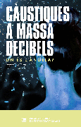 CÀUSTIQUES A MASSA DECIBELS Portada de: CÀUSTIQUES A MASSA DECIBELS