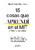 Portada de: 15 COSAS QUE APRENDÍ EN EL MIT