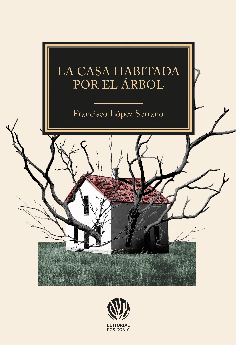LA CASA HABITADA POR EL ÁRBOL
