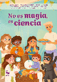 Portada de: NO ES MAGIA, ES CIENCIA