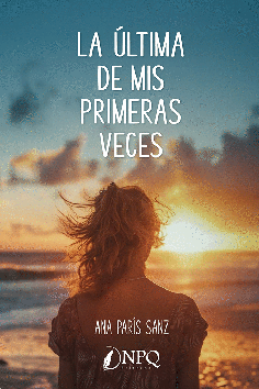 LA ULTIMA DE MIS PRIMERAS VECES