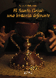 Portada de: EL SANTO GRIAL: UNA HISTORIA DIFERENTE