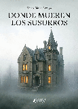 Portada de: DONDE MUEREN LOS SUSURROS
