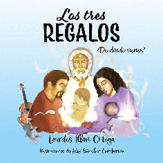 LOS TRES REGALOS. ¿DE DÓNDE VIENES?