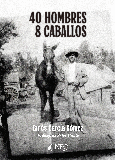 Portada de: 40 HOMBRES - 8 CABALLOS