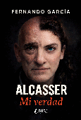 ALCÀSSER: MI VERDAD Portada de: ALCÀSSER: MI VERDAD