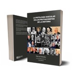 Presentación La patología vascular en los protagonistas de la historia, de Manuel Miralles